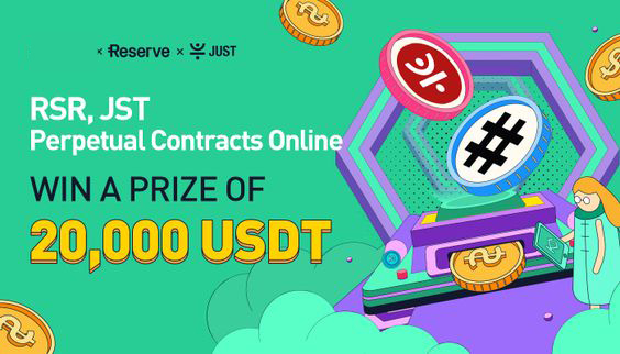 Giao dịch RSR, Hợp đồng vĩnh viễn JST, Giành phần thưởng 20.000 USDT!